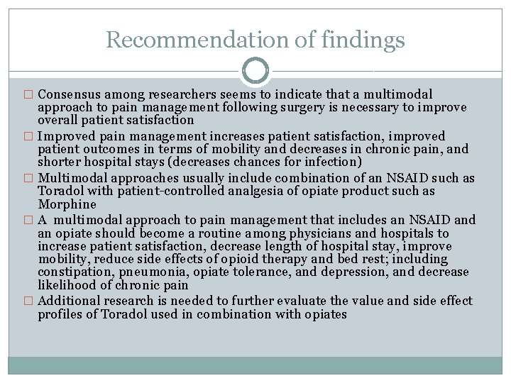 Recommendation of findings � Consensus among researchers seems to indicate that a multimodal approach