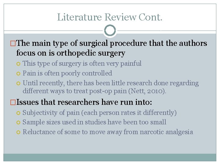 Literature Review Cont. �The main type of surgical procedure that the authors focus on