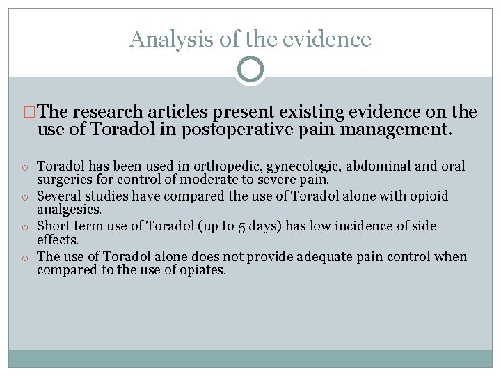 Analysis of the evidence �The research articles present existing evidence on the use of