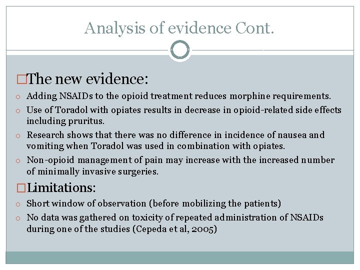 Analysis of evidence Cont. �The new evidence: o Adding NSAIDs to the opioid treatment