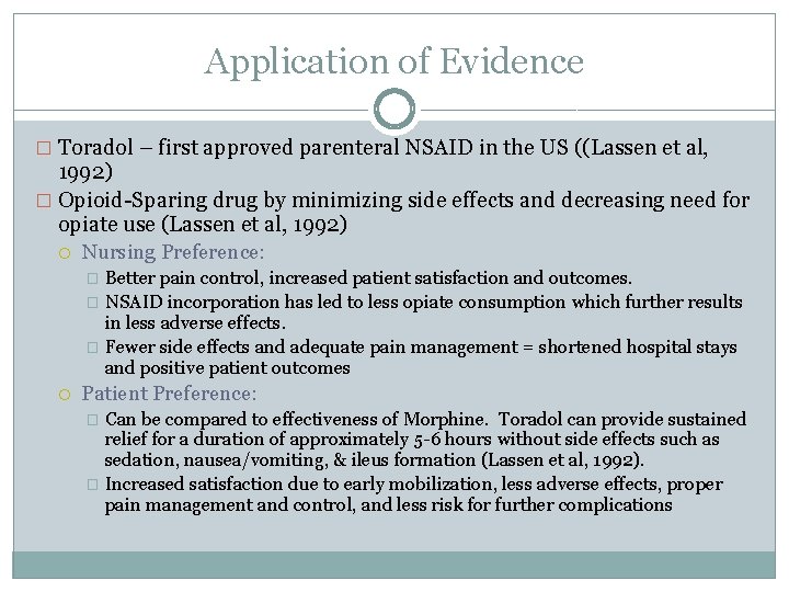 Application of Evidence � Toradol – first approved parenteral NSAID in the US ((Lassen