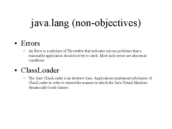 java. lang (non-objectives) • Errors – An Error is a subclass of Throwable that