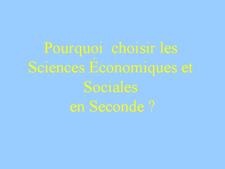 Pourquoi choisir les Sciences Économiques et Sociales en Seconde ? 