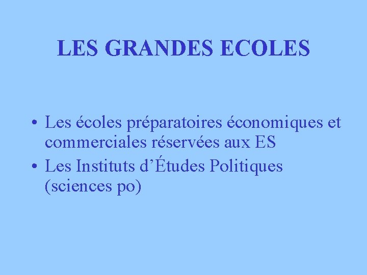 LES GRANDES ECOLES • Les écoles préparatoires économiques et commerciales réservées aux ES •