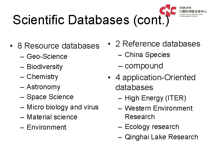 Scientific Databases (cont. ) • 8 Resource databases • 2 Reference databases – –