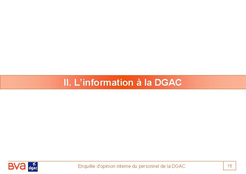 II. L’information à la DGAC Enquête d’opinion interne du personnel de la DGAC 15