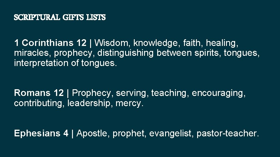 SCRIPTURAL GIFTS LISTS 1 Corinthians 12 | Wisdom, knowledge, faith, healing, miracles, prophecy, distinguishing