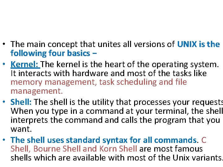 • The main concept that unites all versions of UNIX is the following • The main concept that unites all versions of UNIX is the following