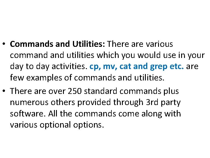 • Commands and Utilities: There are various command utilities which you would use • Commands and Utilities: There are various command utilities which you would use