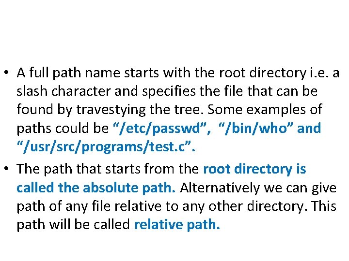 • A full path name starts with the root directory i. e. a • A full path name starts with the root directory i. e. a