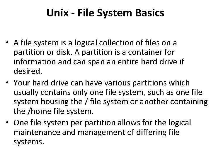 Unix - File System Basics • A file system is a logical collection of Unix - File System Basics • A file system is a logical collection of