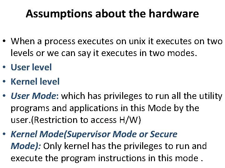 Assumptions about the hardware • When a process executes on unix it executes on Assumptions about the hardware • When a process executes on unix it executes on