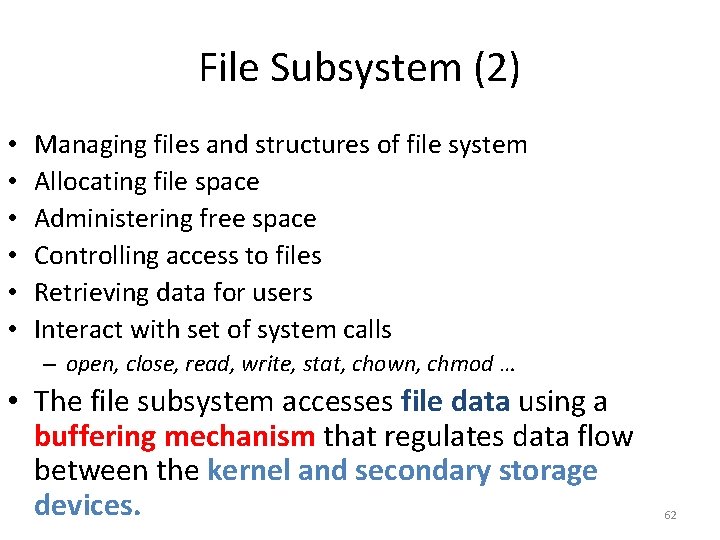 File Subsystem (2) • • • Managing files and structures of file system Allocating File Subsystem (2) • • • Managing files and structures of file system Allocating