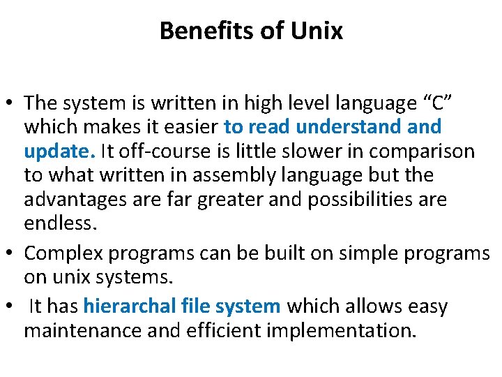 Benefits of Unix • The system is written in high level language “C” which Benefits of Unix • The system is written in high level language “C” which