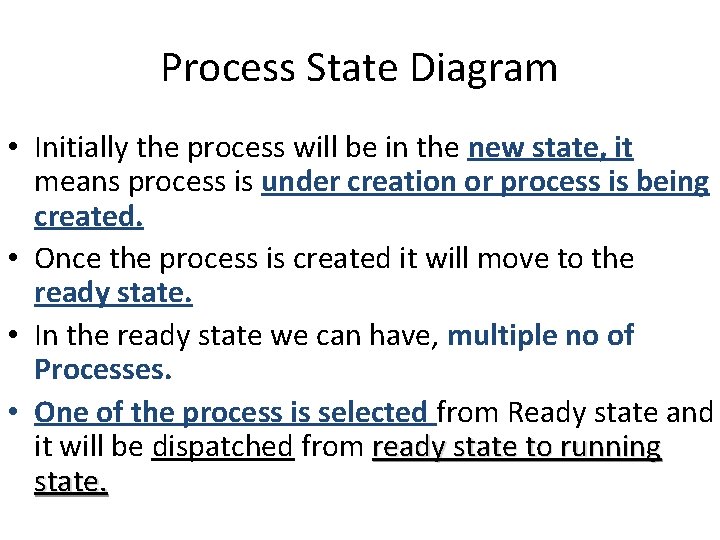 Process State Diagram • Initially the process will be in the new state, it Process State Diagram • Initially the process will be in the new state, it