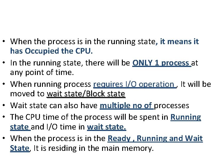 • When the process is in the running state, it means it has • When the process is in the running state, it means it has