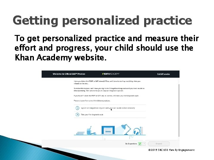 Getting personalized practice To get personalized practice and measure their effort and progress, your