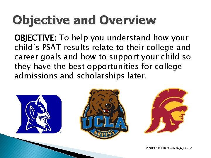 Objective and Overview OBJECTIVE: To help you understand how your child’s PSAT results relate