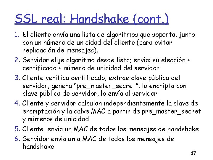 SSL real: Handshake (cont. ) 1. El cliente envía una lista de algoritmos que