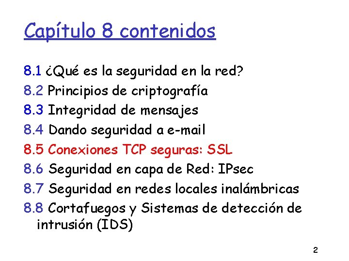 Capítulo 8 contenidos 8. 1 ¿Qué es la seguridad en la red? 8. 2