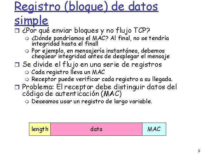 Registro (bloque) de datos simple ¿Por qué enviar bloques y no flujo TCP? ¿Dónde