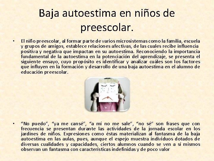 Baja autoestima en niños de preescolar. • El niño preescolar, al formar parte de