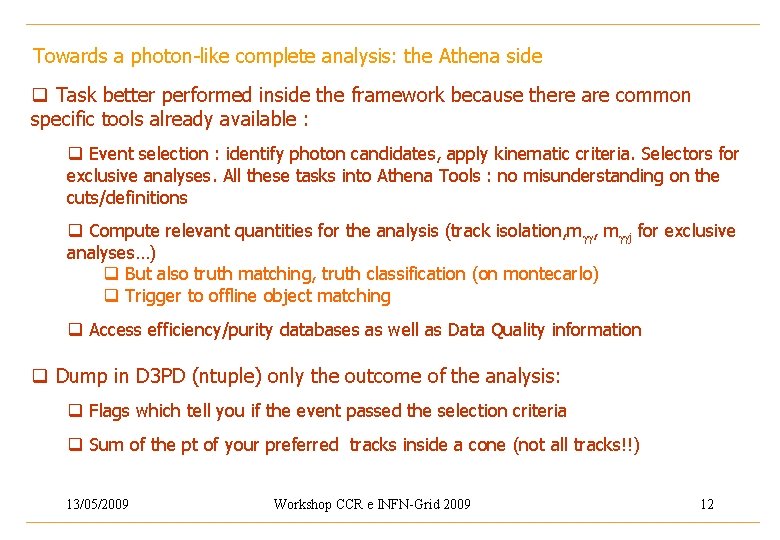 Towards a photon-like complete analysis: the Athena side q Task better performed inside the