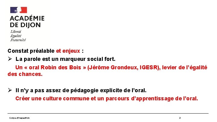 Constat préalable et enjeux : La parole est un marqueur social fort. Un «