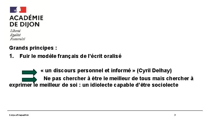 Grands principes : 1. Fuir le modèle français de l’écrit oralisé « un discours