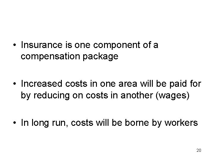  • Insurance is one component of a compensation package • Increased costs in