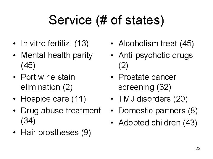 Service (# of states) • In vitro fertiliz. (13) • Mental health parity (45)