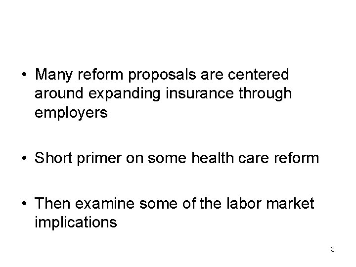  • Many reform proposals are centered around expanding insurance through employers • Short