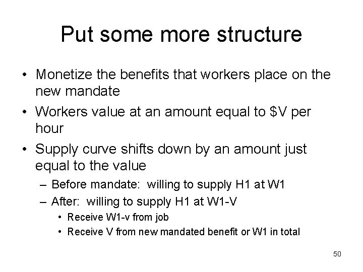 Put some more structure • Monetize the benefits that workers place on the new