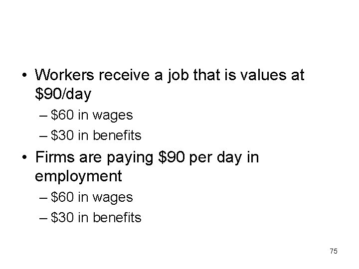  • Workers receive a job that is values at $90/day – $60 in
