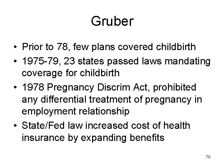 Gruber • Prior to 78, few plans covered childbirth • 1975 -79, 23 states