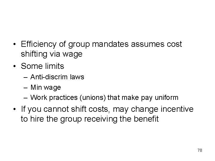  • Efficiency of group mandates assumes cost shifting via wage • Some limits