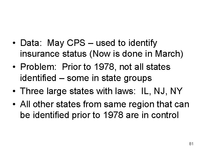  • Data: May CPS – used to identify insurance status (Now is done