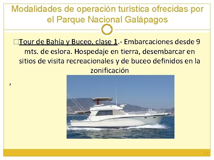 Modalidades de operación turística ofrecidas por el Parque Nacional Galápagos �Tour de Bahía y