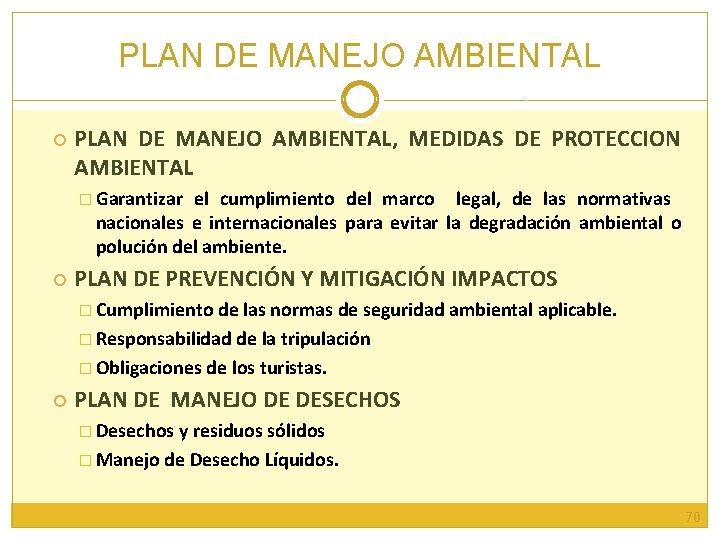 PLAN DE MANEJO AMBIENTAL PLAN DE MANEJO AMBIENTAL, MEDIDAS DE PROTECCION AMBIENTAL � Garantizar