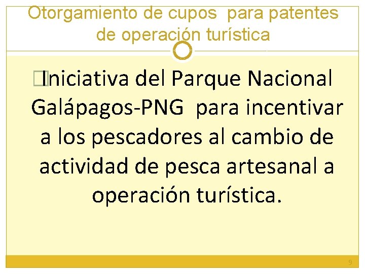 Otorgamiento de cupos para patentes de operación turística �Iniciativa del Parque Nacional Galápagos-PNG para