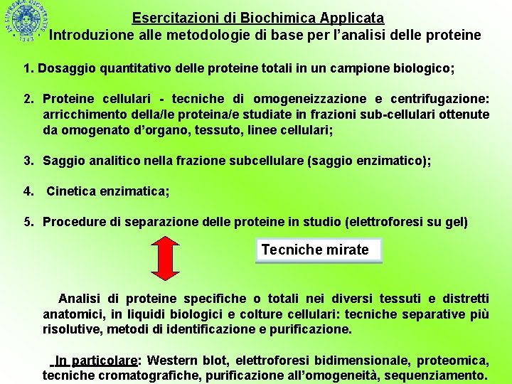 Esercitazioni di Biochimica Applicata Introduzione alle metodologie di base per l’analisi delle proteine 1.