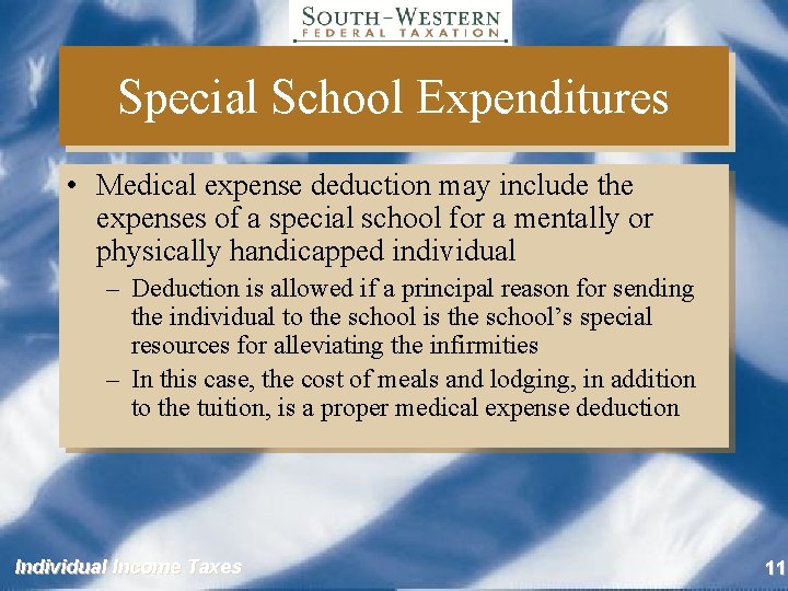 Special School Expenditures • Medical expense deduction may include the expenses of a special