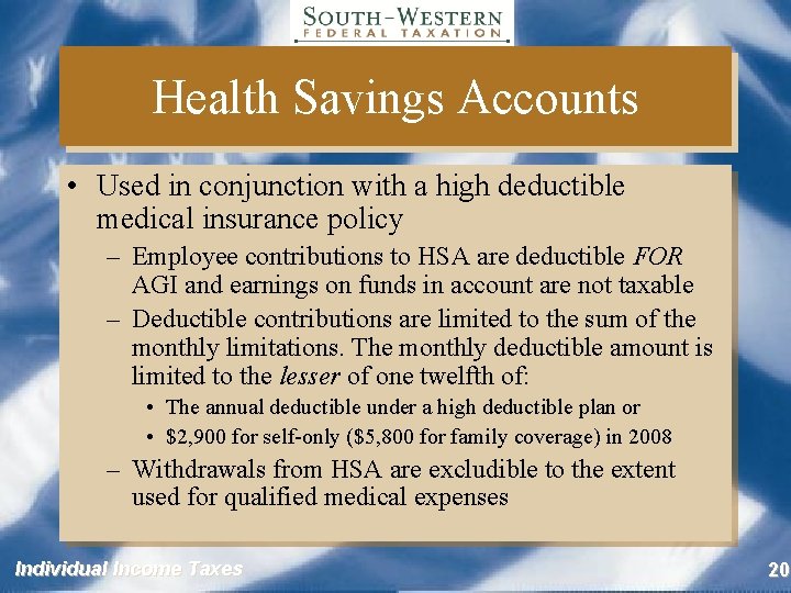 Health Savings Accounts • Used in conjunction with a high deductible medical insurance policy