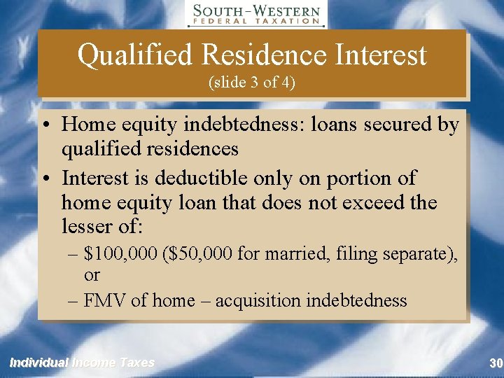 Qualified Residence Interest (slide 3 of 4) • Home equity indebtedness: loans secured by