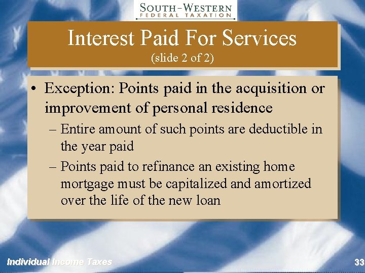 Interest Paid For Services (slide 2 of 2) • Exception: Points paid in the