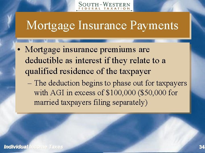 Mortgage Insurance Payments • Mortgage insurance premiums are deductible as interest if they relate