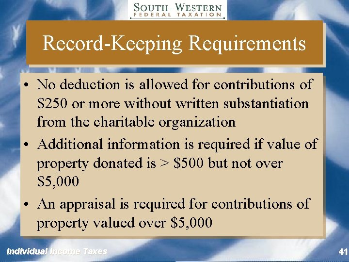 Record-Keeping Requirements • No deduction is allowed for contributions of $250 or more without
