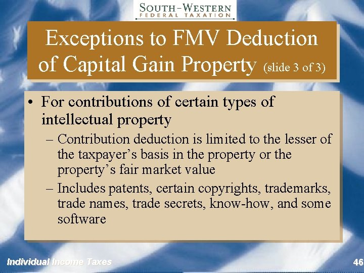 Exceptions to FMV Deduction of Capital Gain Property (slide 3 of 3) • For
