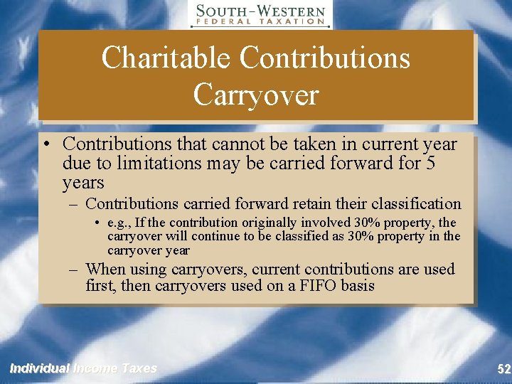 Charitable Contributions Carryover • Contributions that cannot be taken in current year due to