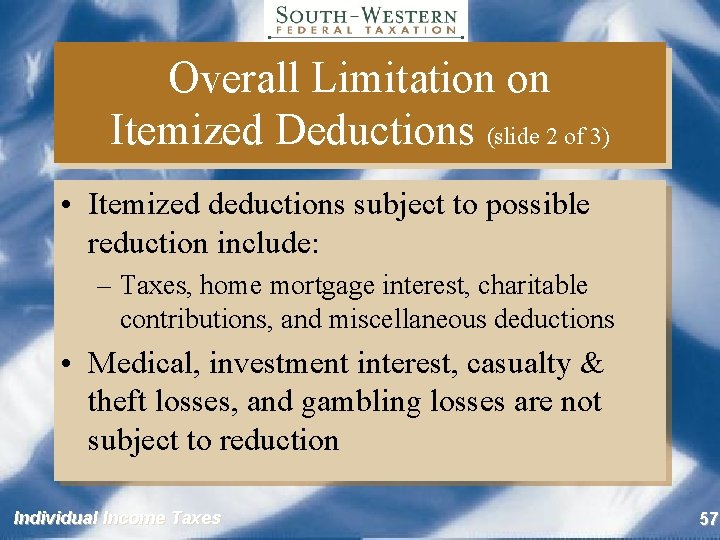 Overall Limitation on Itemized Deductions (slide 2 of 3) • Itemized deductions subject to